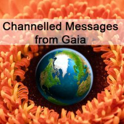 Channelled Messages from Gaia avatar